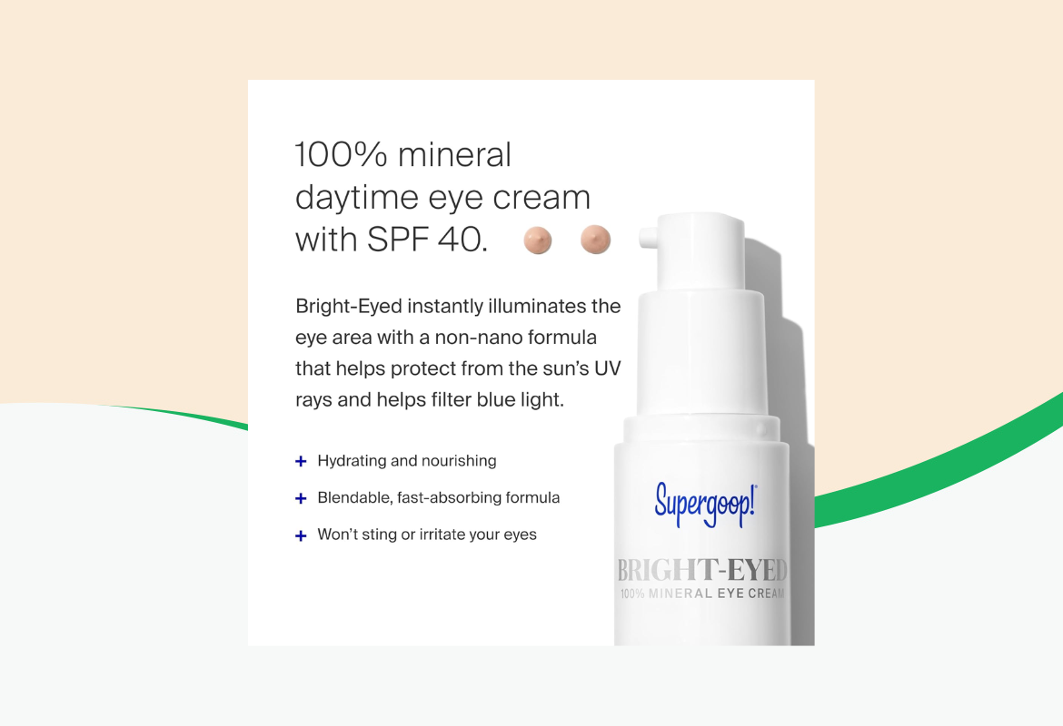 Supergoop! Bright-Eyed 100% Mineral Eye Cream, SPF 40, .5 fl oz.